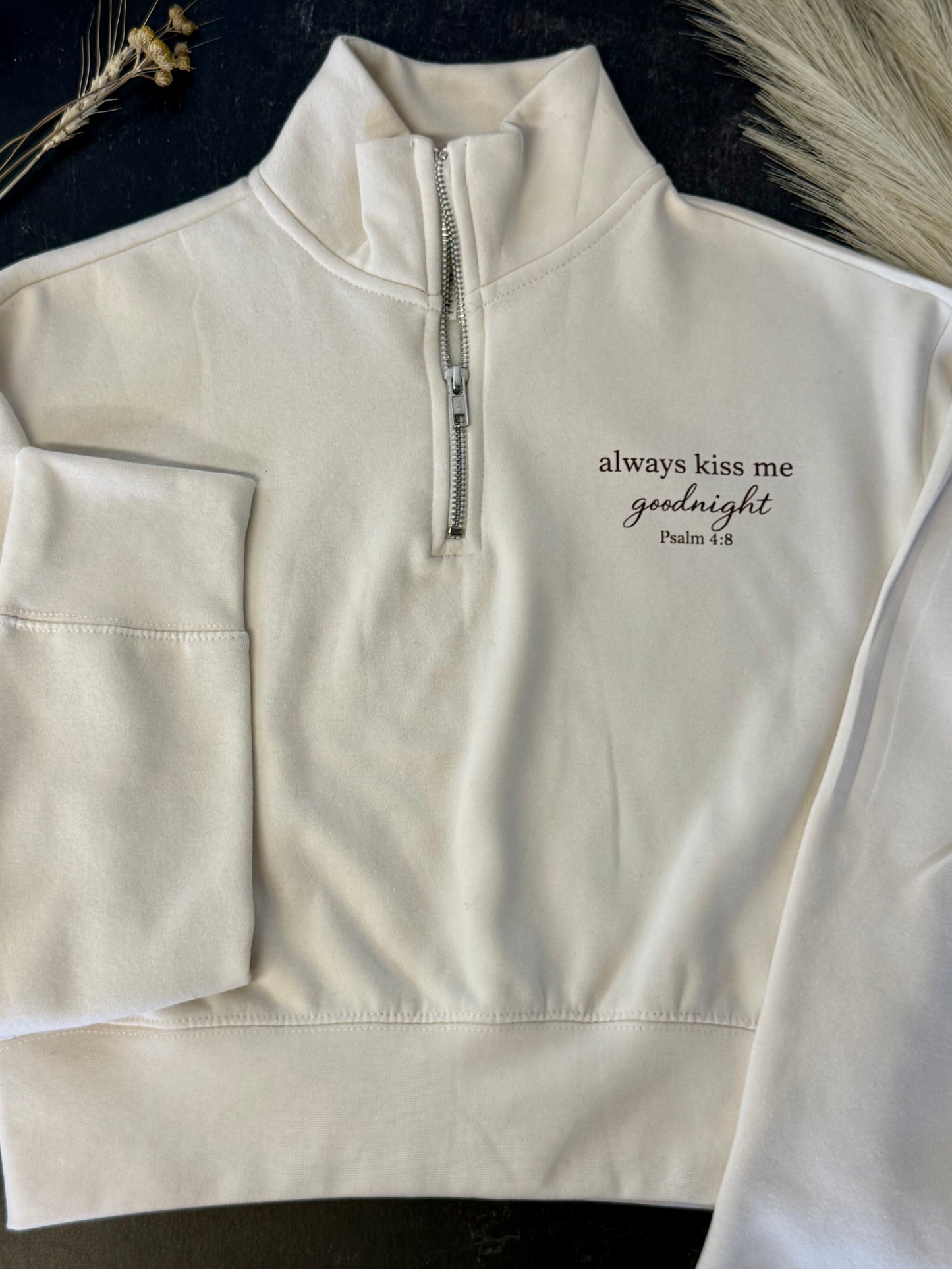 Always kiss me goodnight 1/2 zip fleece