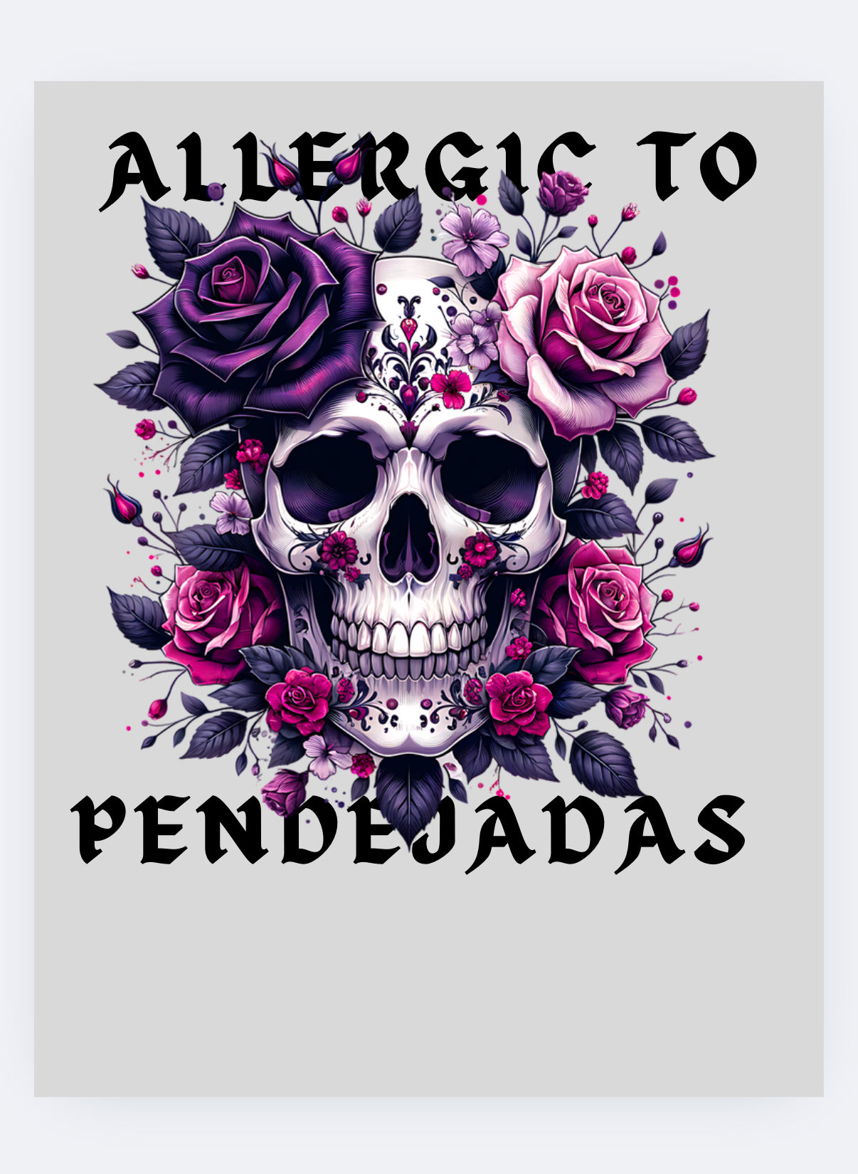 Allergic to pendejadas (preorder)