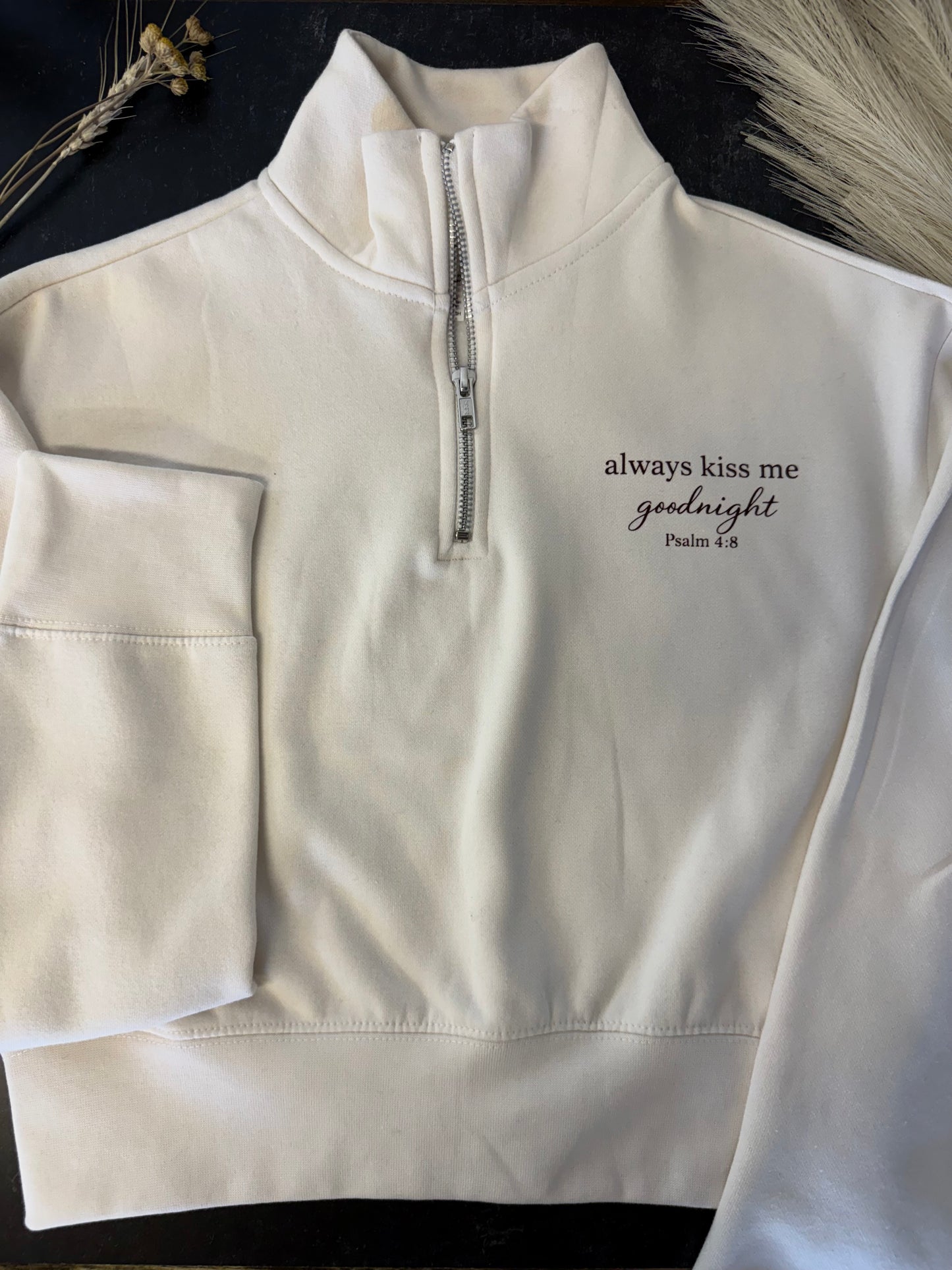 Always kiss me goodnight 1/2 zip fleece